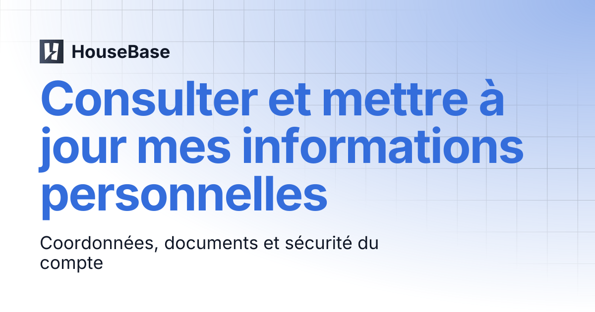 Consulter et mettre à jour mes informations personnelles | HouseBase